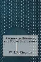 Archibald Hughson, the Young Shetlander