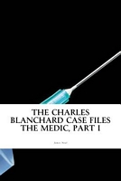 Cover of The Charles Blanchard Case Files by James Neal