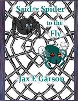 Cover of Said the Spider to the Fly by Jax E. Garson