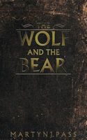 Cover of The Wolf and the Bear by Martyn J. Pass