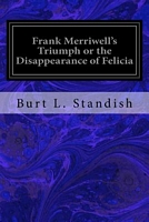 Frank Merriwell's Triumph, or, the Disappearance of Felicia