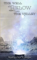 The Well Below the Valley