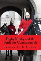 Digby Kirkby and the Battle for Constantinople