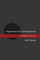 Cover of Hypnotism for Hummingbirds by Mel Nicolai