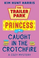 The Trailer Park Princess Is Caught in the Crotchfire