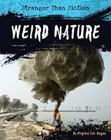 Cover of Weird Nature by Virginia Loh-Hagan