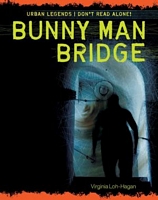Cover of Bunny Man Bridge by Virginia Loh-Hagan