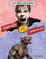 Cover of Vampires vs. Werewolves by Virginia Loh-Hagan