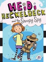 Heidi Heckelbeck and the Snoopy Spy