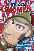 Sherlock Gnomes the Deluxe Movie Novelization