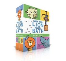 When Your Lion Needs a Bath & Other Stories