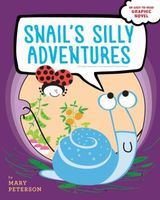Snail's Silly Adventures: Snail Has Lunch; Snail Finds a Home