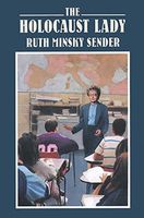 Cover of The Holocaust Lady by Ruth Minsky Sender