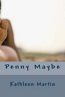 Cover of Penny Maybe by Kathleen Martin