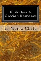Philothea a Grecian Romance