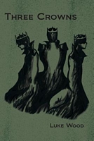 Cover of Three Crowns by Luke Wood