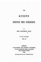 The Queens Before the Conquest - Vol. II