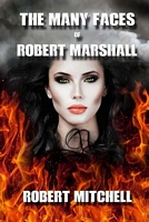 Cover of The Many Faces of Robert Marshall by Robert Mitchell