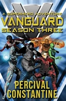 Vanguard: Season Three: A Superhero Adventure