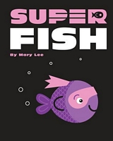 Cover of Super Fish by Mary Lee