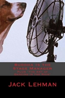 Cover of Buddha Is the Stage Manager by Jack Lehman
