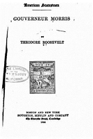 Cover of Gouveneur Morris by Theodore Roosevelt IV