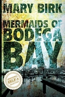 Cover of Mermaids of Bodega Bay by Mary Birk