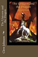 Cover of The Unicorn and the Dragon by Cleve Johnson