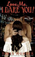 Cover of Love Me, I Dare You! by Sable Hunter