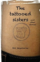 The Tattooed Sisters, and Other Stories