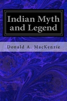 Cover of Indian Myth and Legend by Donald A. MacKenzie
