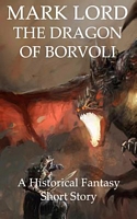 Cover of The Dragon of Borvoli by Mark Lord