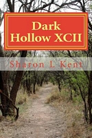 Cover of Dark Hollow XCII by Sharon L. Kent
