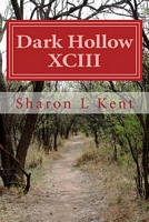 Cover of Dark Hollow XCIII by Sharon L. Kent