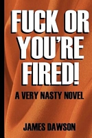 Cover of F*ck or You're Fired by James Dawson