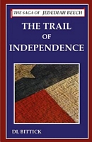 Cover of The Trail of Independence by D.L. Bittick