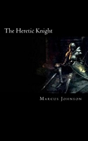 Cover of The Heretic Knight by Marcus Johnson