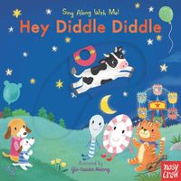 Hey Diddle Diddle: Sing Along With Me!
