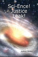 Cover of Sci-Ence! Justice Leak! by Andrew Hickey