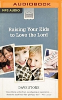 Raising Your Kids to Love the Lord