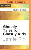 Ghostly Tales for Ghastly Kids