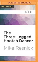 The Three-Legged Hootch Dancer