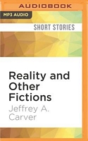 Reality and Other Fictions