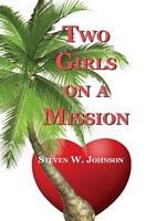 Cover of Two Girls on a Mission by Steven W. Johnson