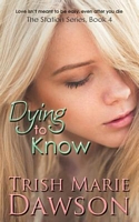 Dying to Know