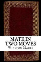 Cover of Mate in Two Moves by Winston Marks