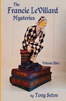 The Francie Levillard Mysteries - Volume IX