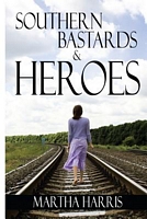 Cover of Southern Bastards and Heroes by Martha Harris