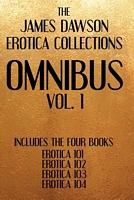 Cover of The James Dawson Erotica Collections Omnibus Vol. 1 by James Dawson