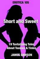 Cover of Erotica 105: Short and Sweet by James Dawson
